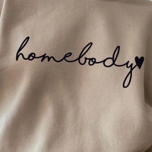 “Home body” sweatshirt